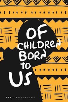 Of Children Born to Us